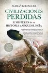 CIVILIZACIONES PERDIDAS. EL MISTERIO DE SU HISTORIA Y ARQUEOLOGÍA  (B)