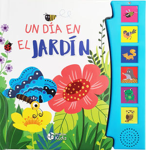 UN DIA EN EL JARDIN (LIBRO CON SONIDO)