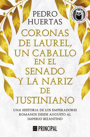 CORONAS DE LAUREL, UN CABALLO EN EL SENADO Y LA NARIZ DE JUSTINIA