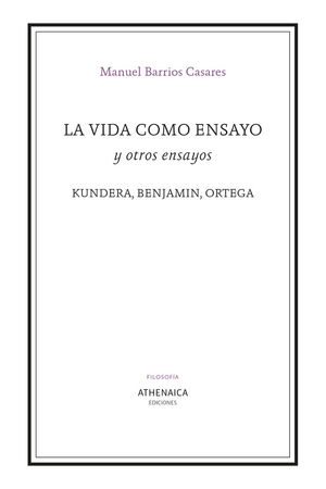 LA VIDA COMO ENSAYO Y OTROS ENSAYOS