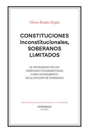 CONSTITUCIONES INCONSTITUCIONALES, SOBERANOS LIMITADOS