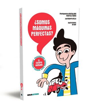 ¿SOMOS MÁQUINAS PERFECTAS? EL CUERPO HUMANO