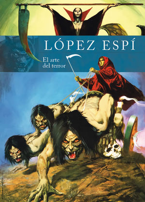 LOPEZ ESPÍ. EL ARTE DEL TERROR