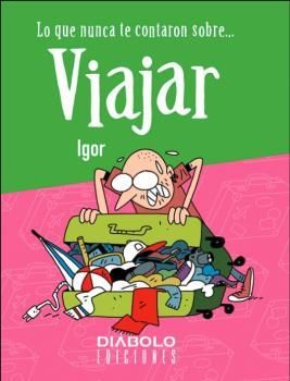 LO QUE NUNCA TE CONTARON SOBRE...VIAJAR