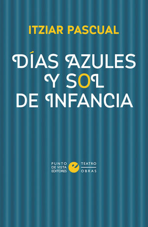 DÍAS AZULES Y SOL DE INFANCIA