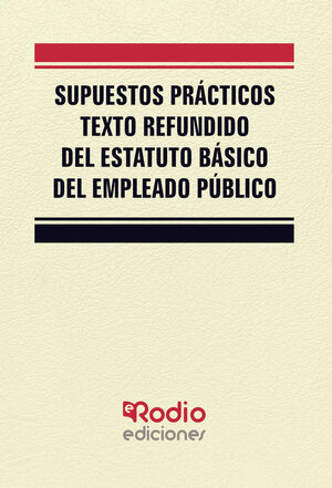 SUPUESTOS PRÁCTICOS TEXTO REFUNDIDO DEL ESTATUTO BÁSICO DEL EMPLEADO PÚBLICO