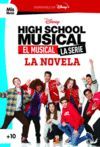 HIGH SCHOOL MUSICAL. EL MUSICAL. LA SERIE. LA NOVELA