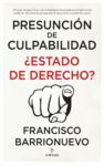 PRESUNCION DE CULPABILIDAD. ¿ESTADO DE DERECHO