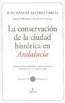 LA CONSERVACIÓN DE LA CIUDAD HISTÓRICA EN ANDALUCÍA