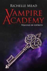 VAMPIRE ACADEMY: VINCULO DE ESPIRITU