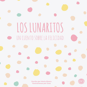 LUNARITOS UN CUENTO SOBRE LA FELICIDAD,LOS