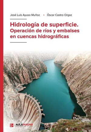 HIDROLOGÍA DE SUPERFICIE. OPERACIÓN DE RÍOS Y EMBALSES EN CUENCAS HIDROGRÁFICAS