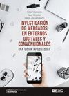INVESTIGACIÓN DE MERCADOS EN ENTORNOS DIGITALES Y CONVENCIONALES