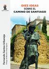 DIEZ IDEAS SOBRE EL CAMINO DE SANTIAGO