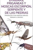 EFIMERAS FRIGANEAS Y MOSCAS ESCORPION SERPIENTE Y DE PIEDRA