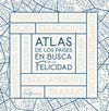 ATLAS DE LOS PAÍSES EN BUSCA DE LA FELICIDAD