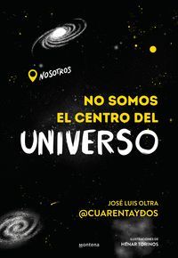 NO SOMOS EL CENTRO DEL UNIVERSO