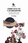 COMO VAYA YO Y LO ENCUENTRE (2ª ED. REVISADA Y AMPLIADA)