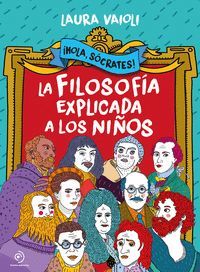 HOLA SOCRATES LA FILOSOFIA EXPLICADA A LOS NIÑOS