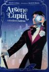 ARSÈNE LUPIN, CABALLERO LADRÓN. EDICIÓN ILUSTRADA