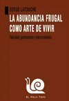 LA ABUNDANCIA FRUGAL COMO ARTE DE VIVIR