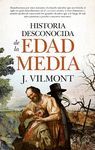 HISTORIA DESCONOCIDA DE LA EDAD MEDIA