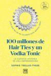 100 MILLONES DE HAIR TIES Y UN VODKA TONIC