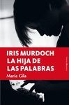 IRIS MURDOCH, LA HIJA DE LAS PALABRAS