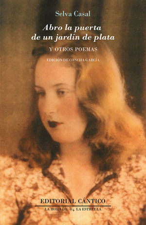 ABRO LA PUERTA DE UN JARDÍN DE PLATA Y OTROS POEMAS
