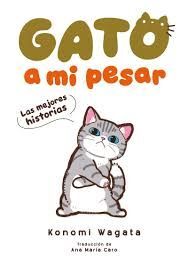 GATO A MI PESAR -LAS MEJORES HISTORIAS-