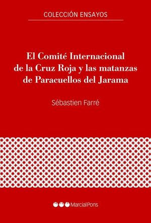 EL COMITÉ INTERNACIONAL DE LA CRUZ ROJA Y LAS MATANZAS DE PARACUELLOS DEL JARAMA