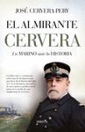 EL ALMIRANTE CERVERA; UN MARINO ANTE LA HISTORIA