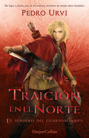TRAICIÓN EN EL NORTE (EL SENDERO DEL GUARDABOSQUES, LIBRO 4)