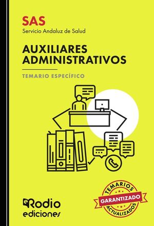 AUXILIARES ADMINISTRATIVOS DEL SAS. TEMARIO ESPECÍFICO. SERVICIO ANDALUZ DE SALUD