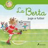 BERTA JUGA A FUTBOL (MON DE LA BERTA)