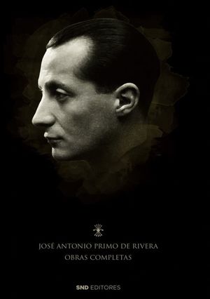 OBRAS COMPLETAS DE JOSÉ ANTONIO PRIMO DE RIVERA