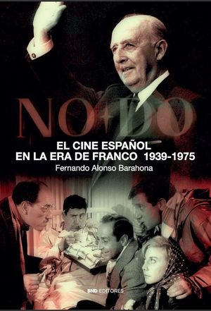 EL CINE ESPAÑOL EN LA ERA DE FRANCO