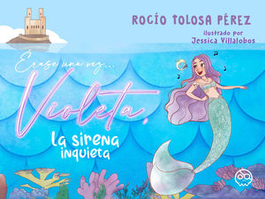 ERASE UNA VEZ VIOLETA LA SIRENA INQUIETA