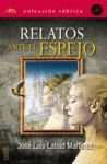 RELATOS ANTE EL ESPEJO. ENCUENTROS ENTRE FANTASÍAS Y REALIDA