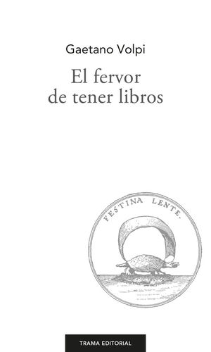 EL FERVOR DE TENER LIBROS