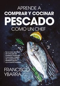 APRENDE A COMPRAR Y COCINAR PESCADO COMO UN CHEF