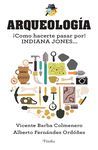 ARQUEOLOGÍA. COMO PASAR POR INDIANA