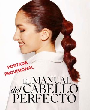 GUIA PRACTICA PARA UN CABELLO PERFECTO