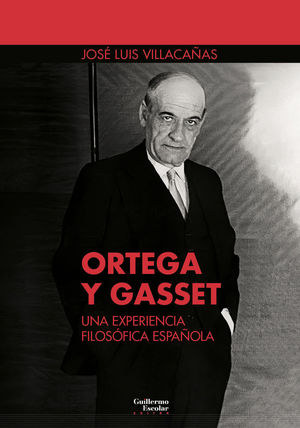 ORTEGA Y GASSET: UNA EXPERIENCIA FILOSÓFICA ESPAÑOLA