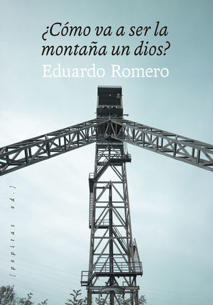 ¿CÓMO VA A SER LA MONTAÑA UN DIOS