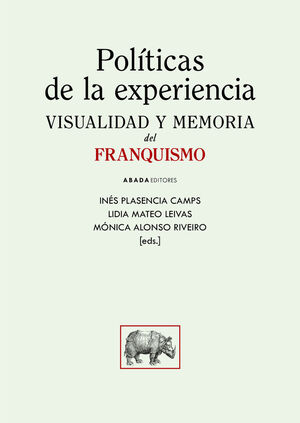 POLITICAS DE LA EXPERIENCIA. VISUALIDAD Y MEMORIA DEL FRANQUISMO