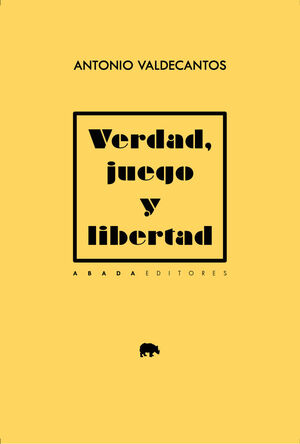 VERDAD, JUEGO Y LIBERTAD