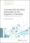 LA PROTECCION DE DATOS PERSONALES EN LOS JUZGADOS Y TRIBUNALES