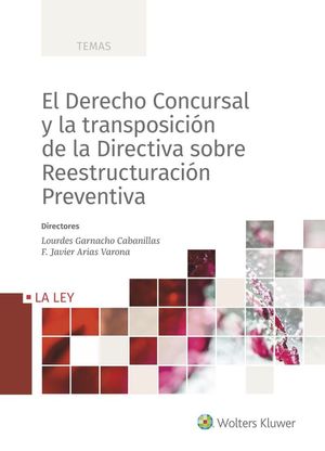 EL DERECHO CONCURSAL Y LA TRANSPOSICIÓN DE LA DIRECTIVA SOBRE REESTRUCTURACIÓN P