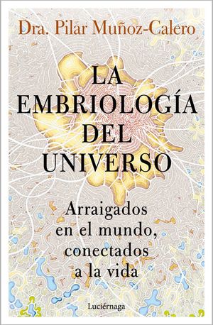 LA EMBRIOLOGÍA DEL UNIVERSO